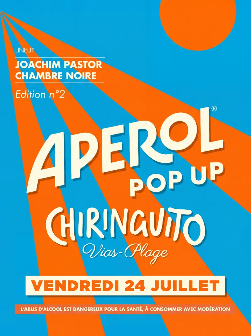Aperol Pop-Up au Chiringuito Vias-Plage - vendredi 24 juillet des 19h, Joachim Pastor et Chambre Noire